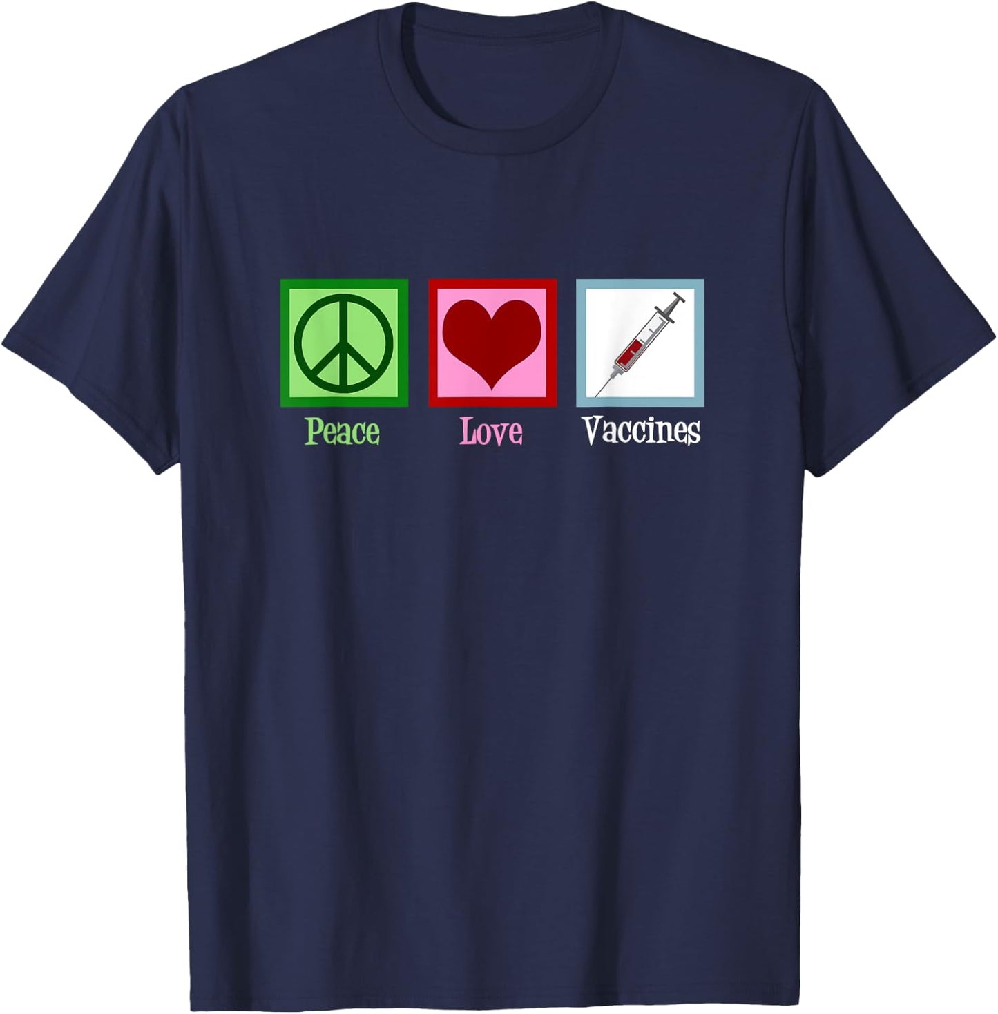 Peace Love Vaccines Pro Vaccination T-Shirt - T-Shirt | Navy
