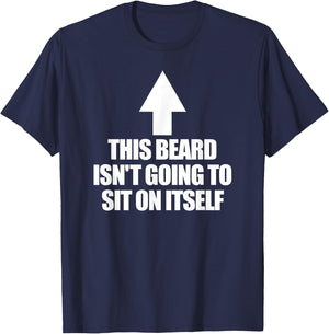 This Beard Isn't Going To Sit On It Self Men's Beard T-Shirt - T-Shirt | Navy