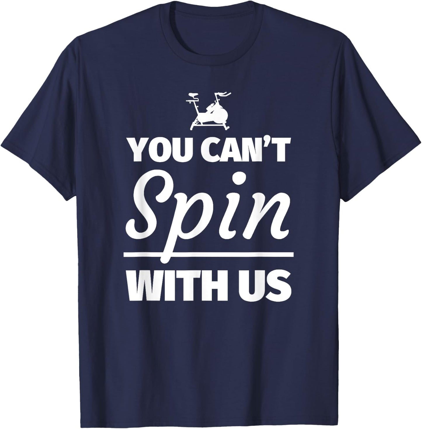 You can't spin with us - Funny Spinning Gift T-Shirt - T-Shirt | Navy