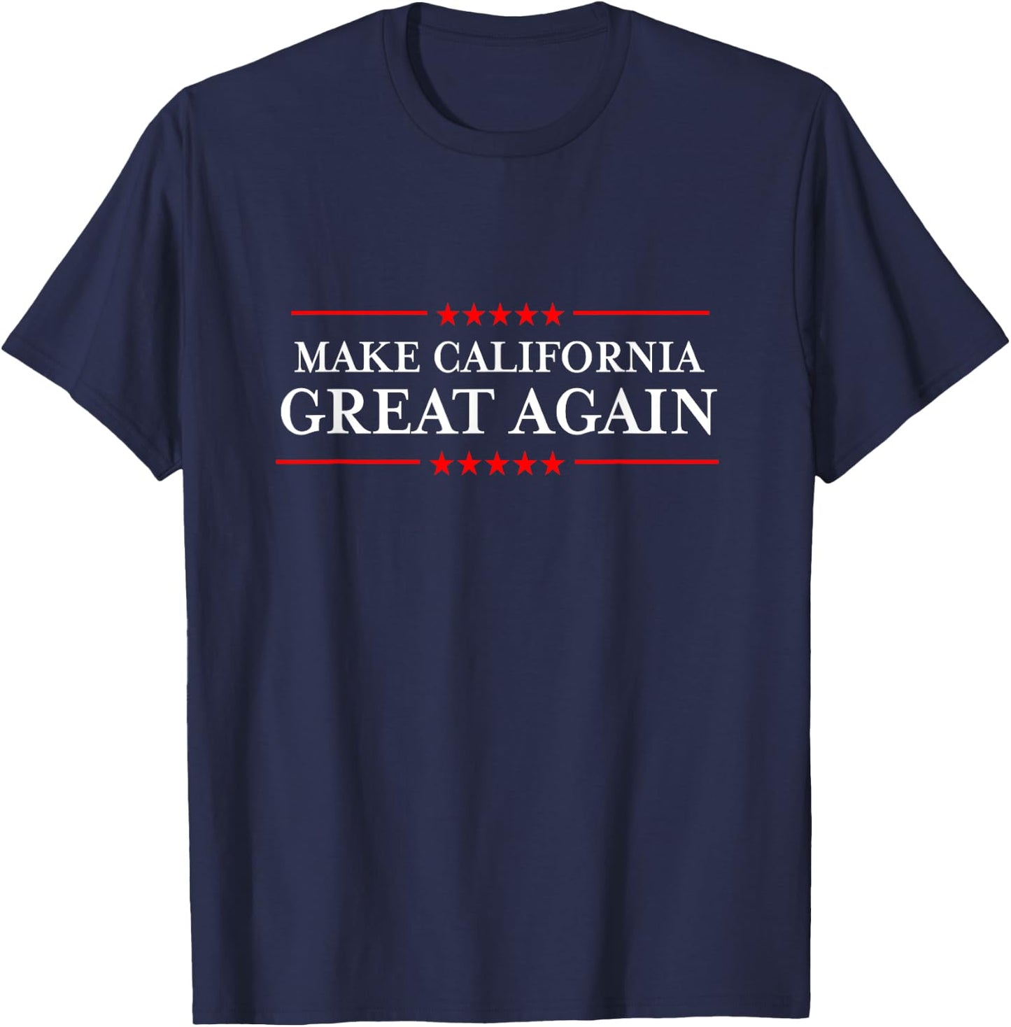 Trump 2020 Shirts Ltd - Make California Great Again - I Hate Liberals - Adult Conservative Fun Blue Short Sleeve Classic Fit - Small T-Shirt - T-Shirt | Navy