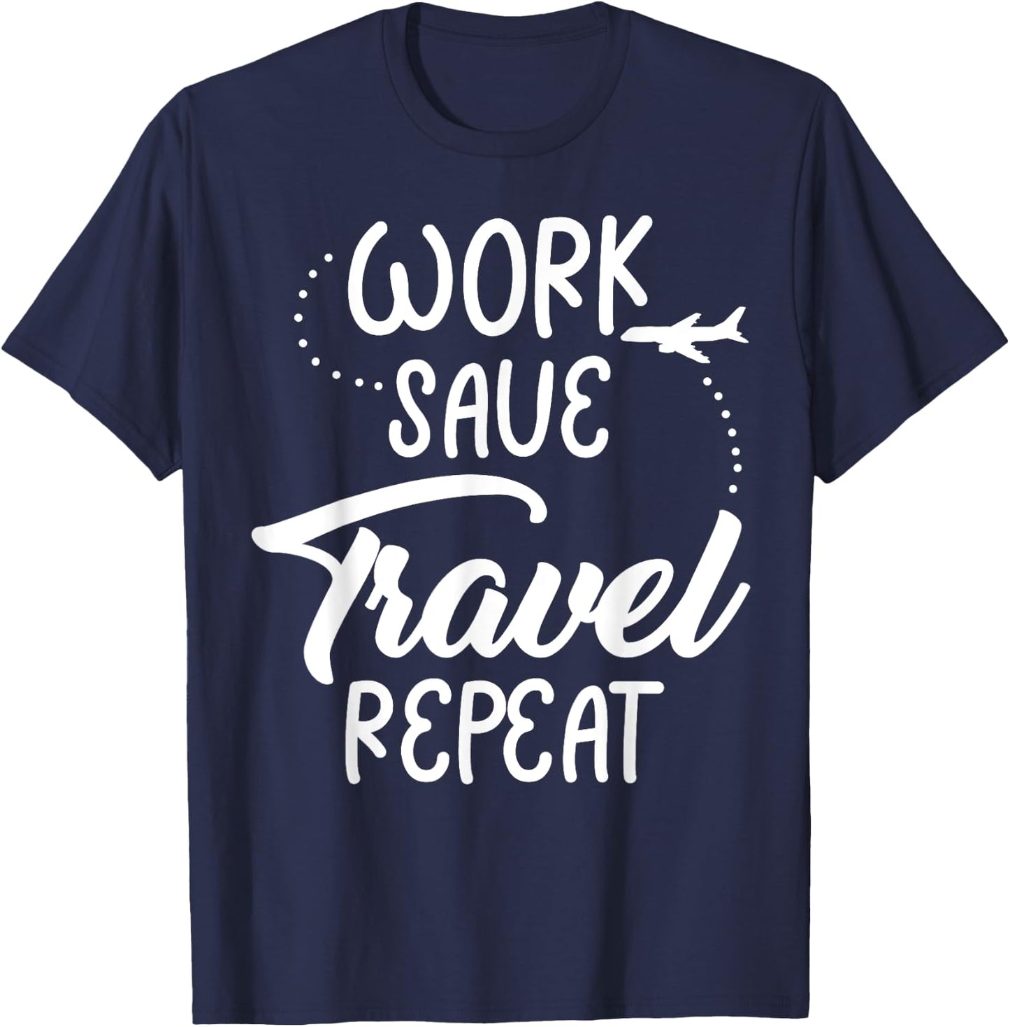 Work Save Travel Repeat Funny Reunion Vacation Trip Matching T-Shirt - T-Shirt | Navy
