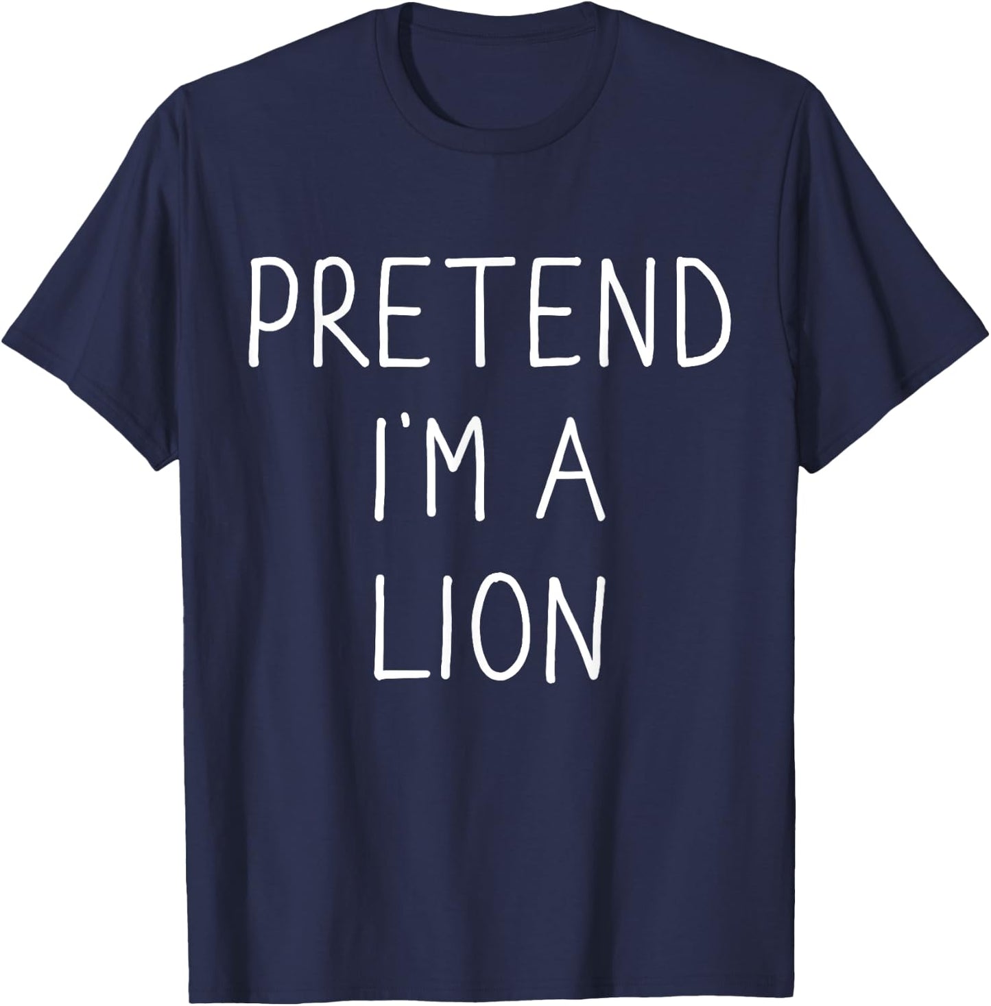 Pretend I'm a Lion Funny Lazy Easy DIY Halloween Costume T-Shirt - T-Shirt | Navy