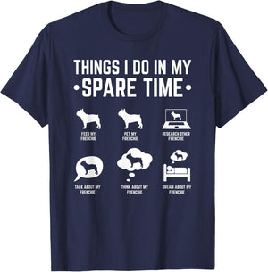 French Bulldog Things I Do In My Spare Time Frenchie Men Women T-Shirt - T-Shirt | Navy