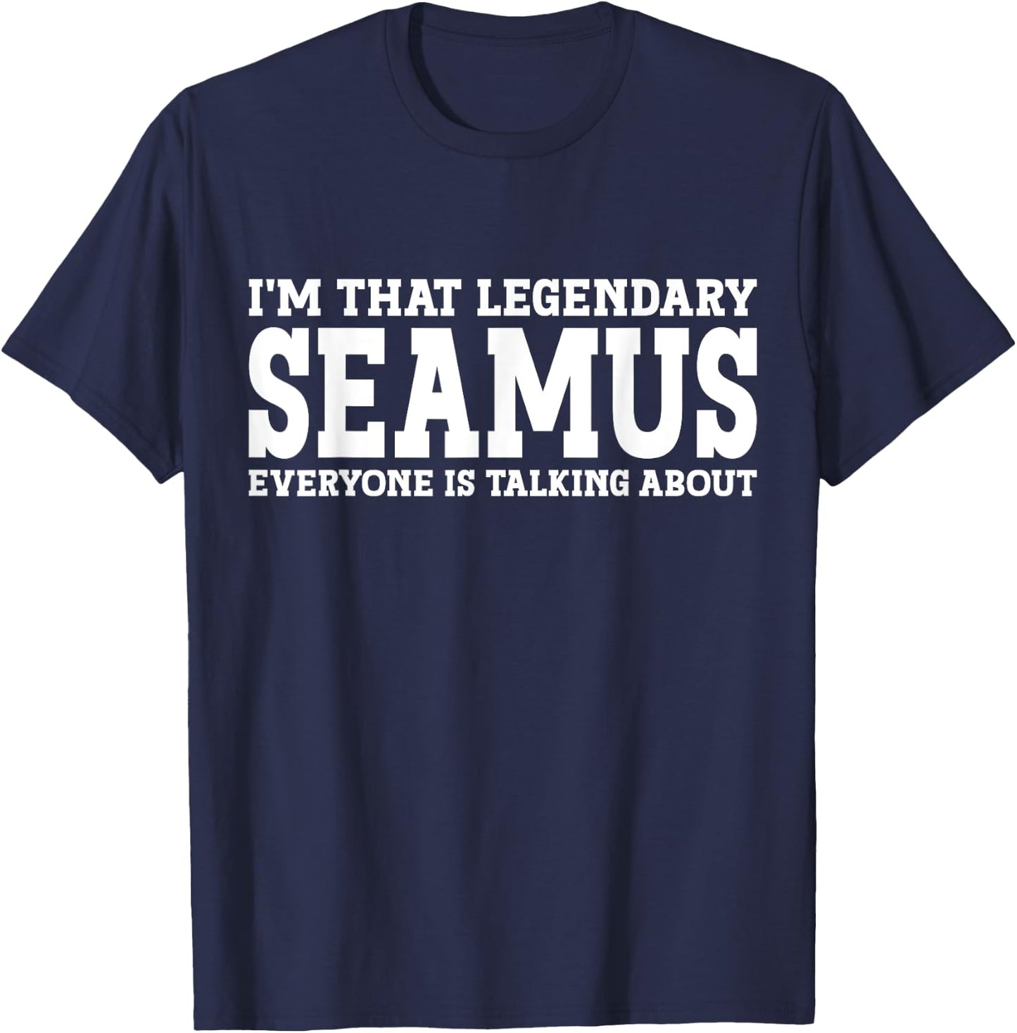Seamus Personal Name First Name Funny Seamus T-Shirt - T-Shirt | Navy