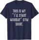 My I'll Start Monday Gym procrastinator, fitness avoider T-Shirt - T-Shirt | Navy
