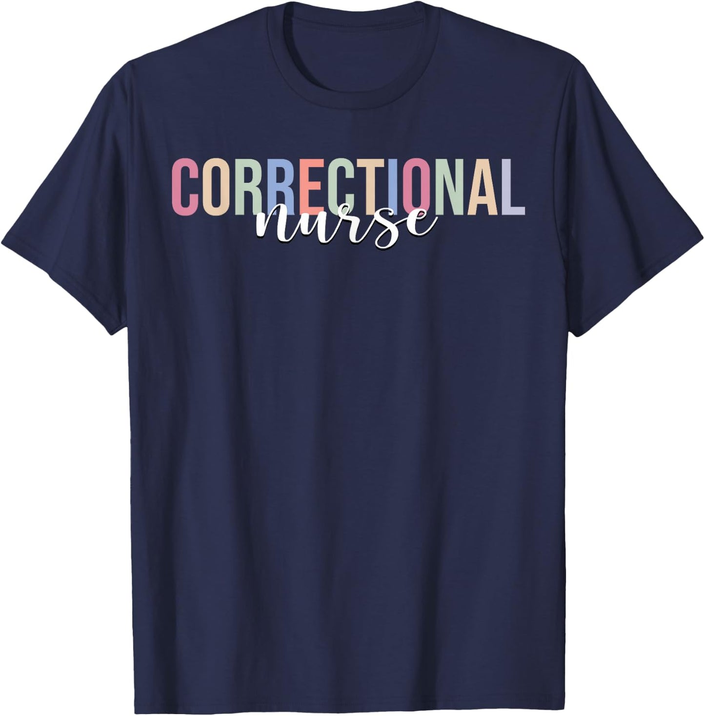 Correctional Nurse Correctional Nursing Corrections T-Shirt - T-Shirt | Navy