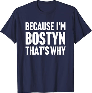 Because I'm Bostyn That's Why Am Personalized Name T-Shirt - T-Shirt | Navy
