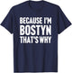 Because I'm Bostyn That's Why Am Personalized Name T-Shirt - T-Shirt | Navy