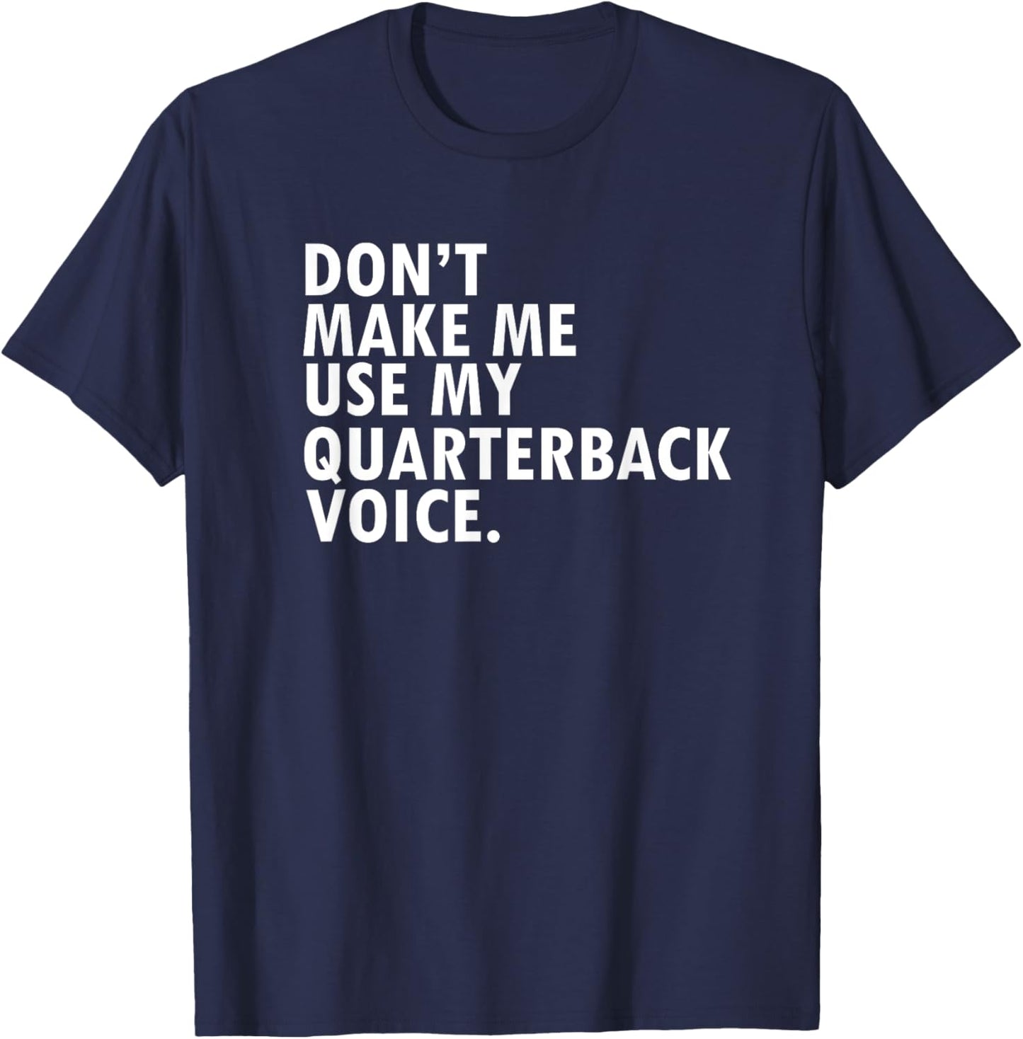 Funny Saying Quarterback Football Team Shirt T-Shirt - T-Shirt | Navy