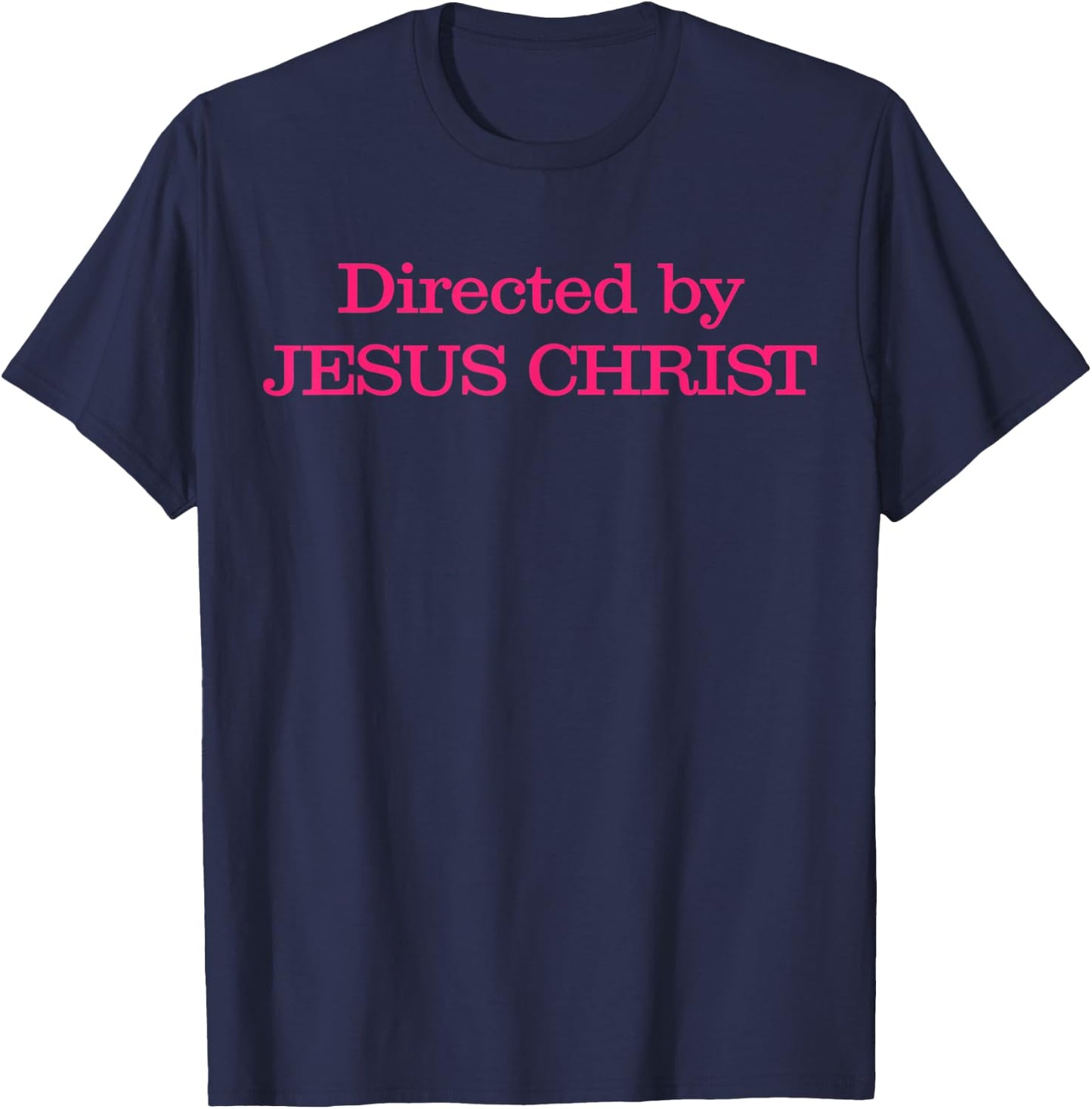 Directed By Jesus Christ Christian Quote Men Women Teen Kids T-Shirt - T-Shirt | Navy