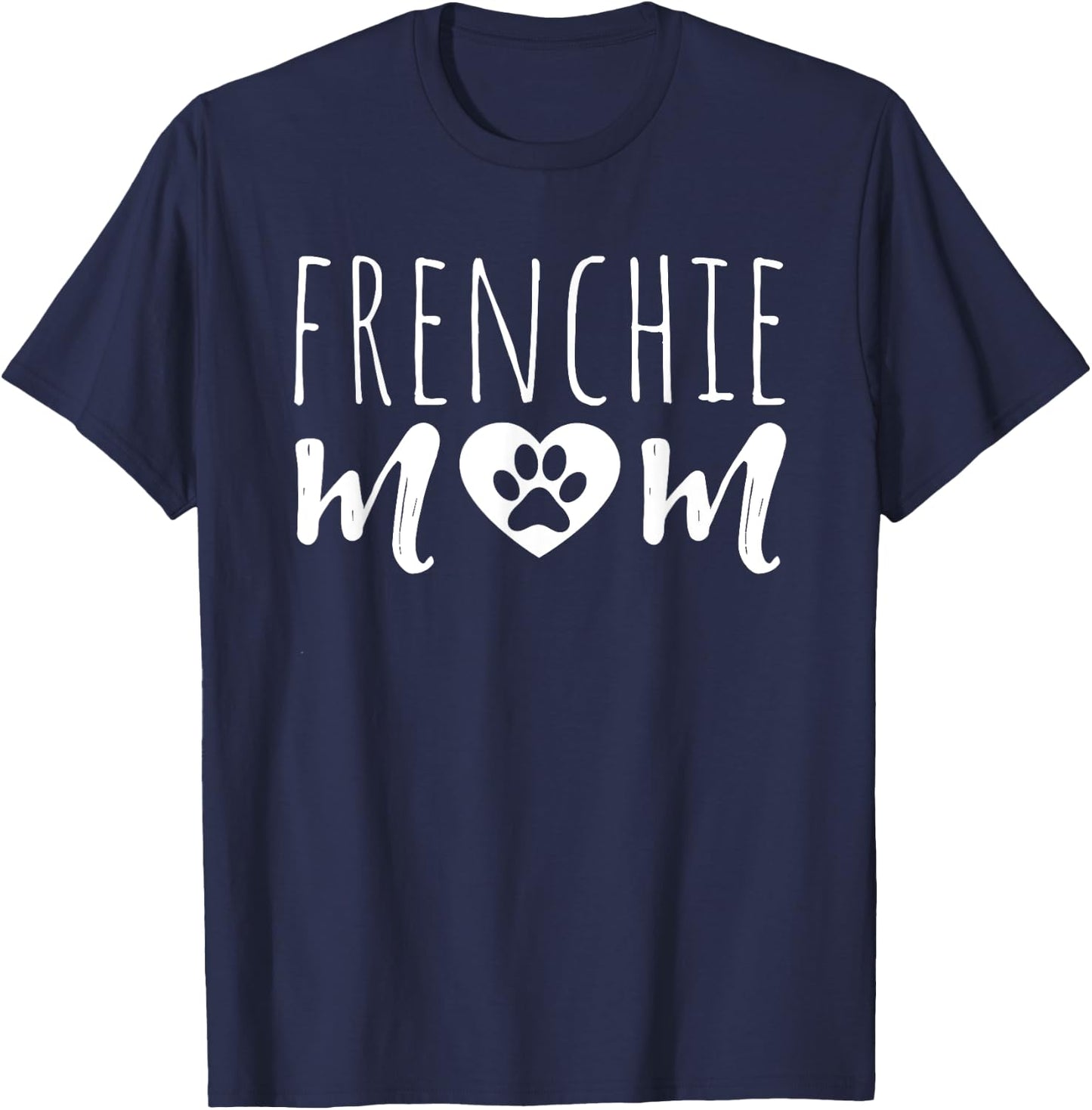 Frenchie Mom Dog Lover Owner French Bulldog Mama Grandmother T-Shirt - T-Shirt | Navy