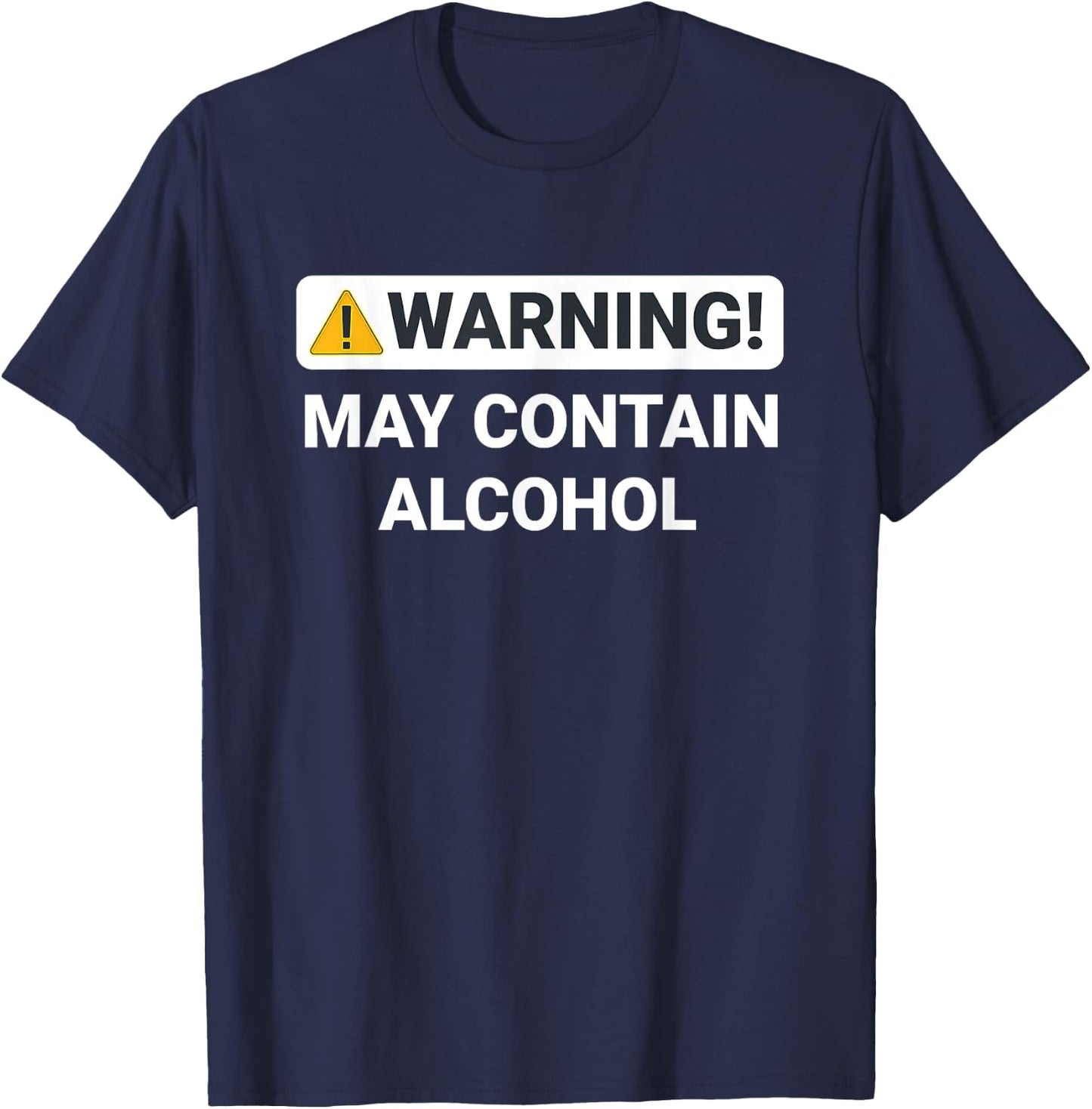 Warning May Contain Alcohol Funny Drinking T-Shirt - T-Shirt | Navy