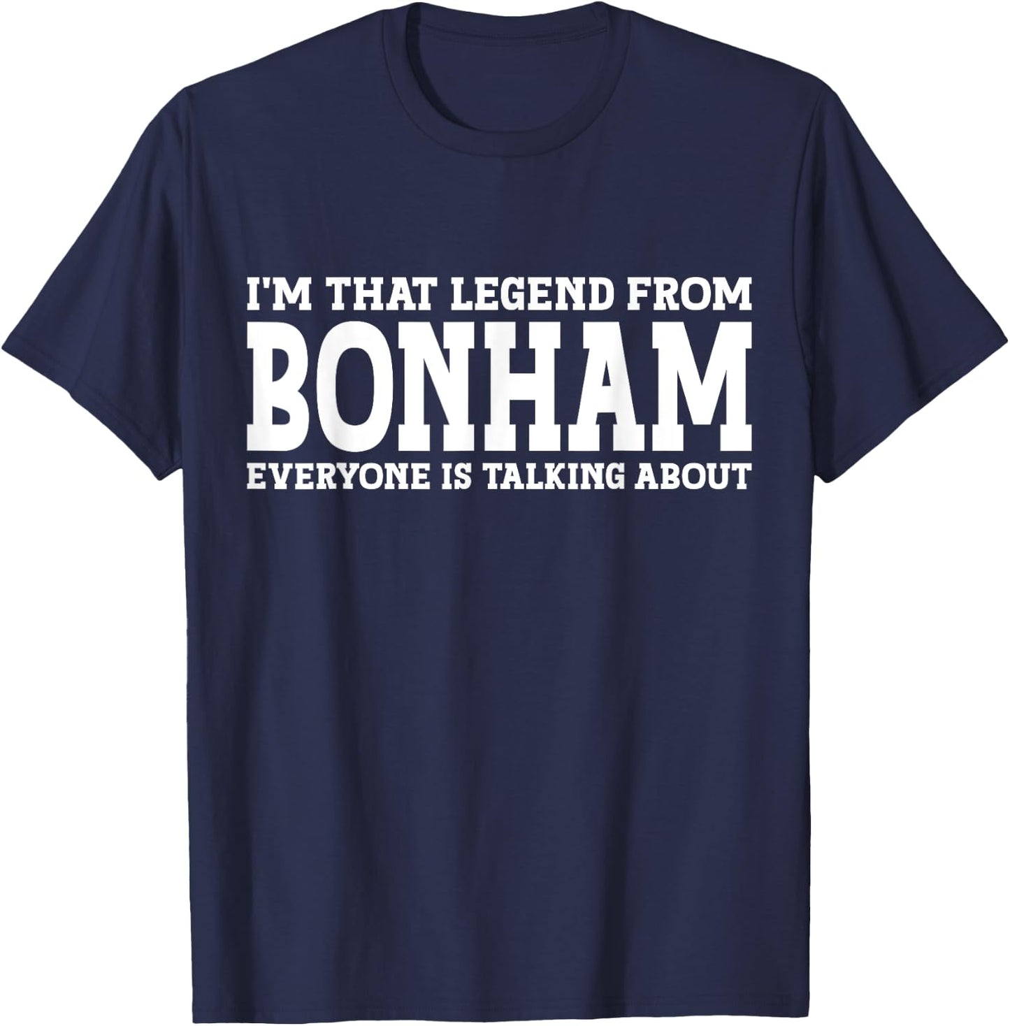 Bonham Hometown TX Texas Home Roots Funny City Bonham T-Shirt - T-Shirt | Navy