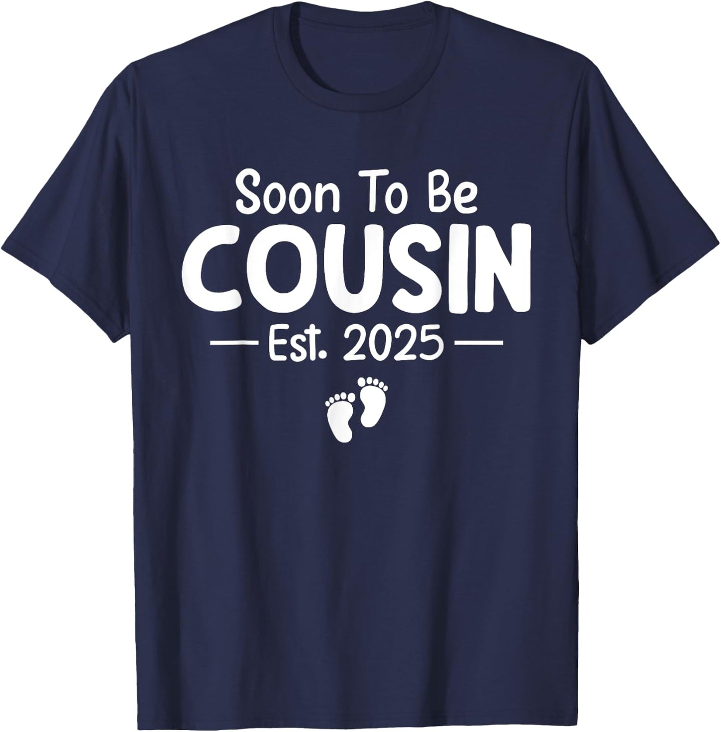 Soon To Be Cousin Est 2025 Funny Pregnancy Announcement T-Shirt - T-Shirt | Navy