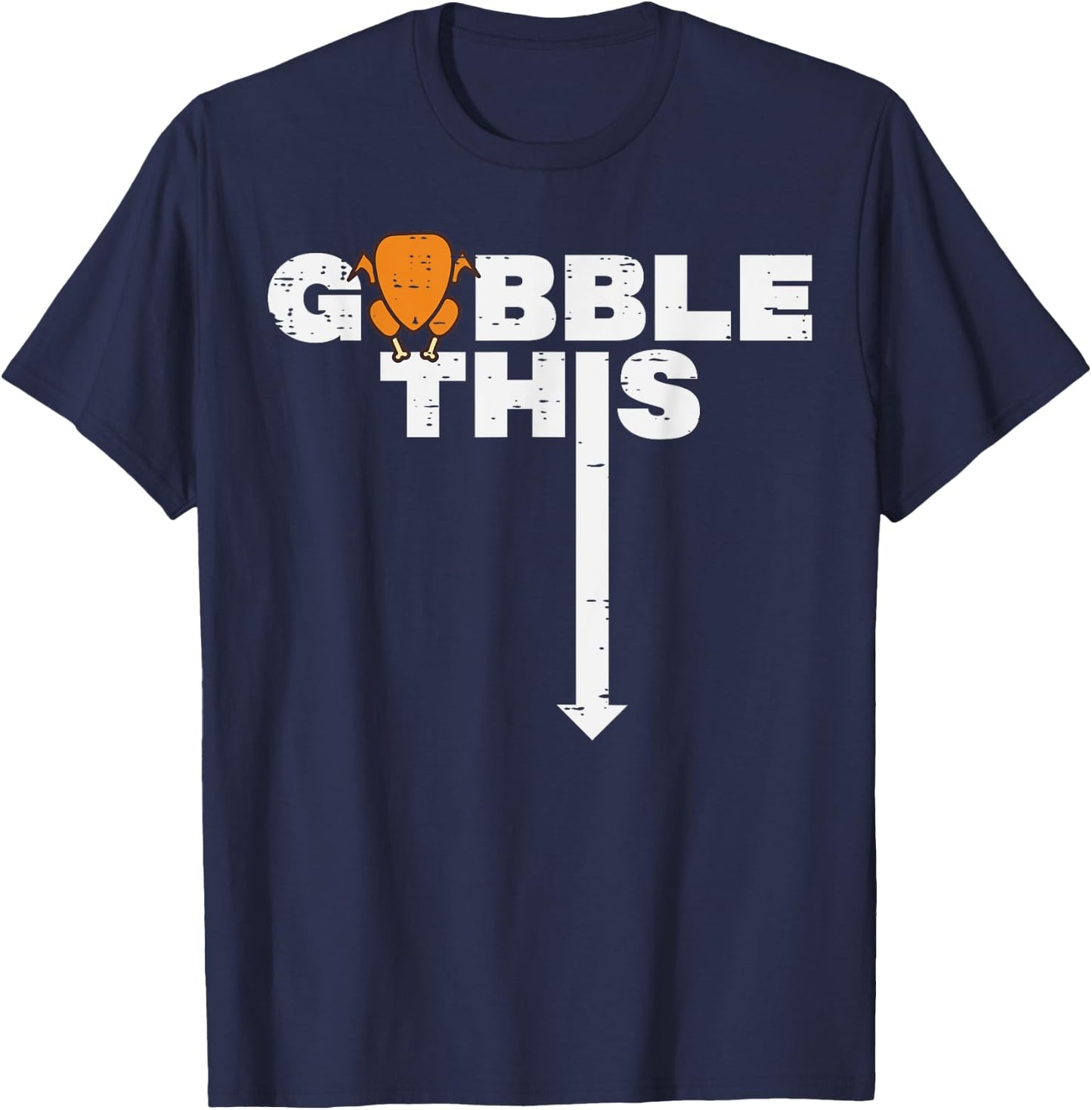 Thanksgiving Gobble This Funny Turkey Adult Humor Dad Men T-Shirt - T-Shirt | Navy