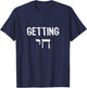 Getting Chai Jewish High Holidays Hebrew Hanukkah Party T-Shirt - T-Shirt | Navy