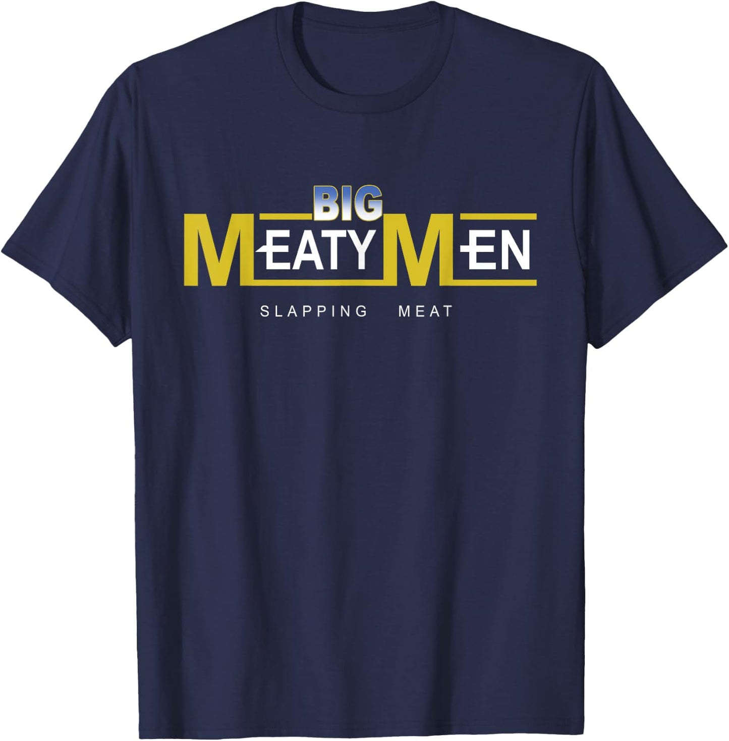 Big Meaty Men Slapping Meat T-Shirt - T-Shirt | Navy