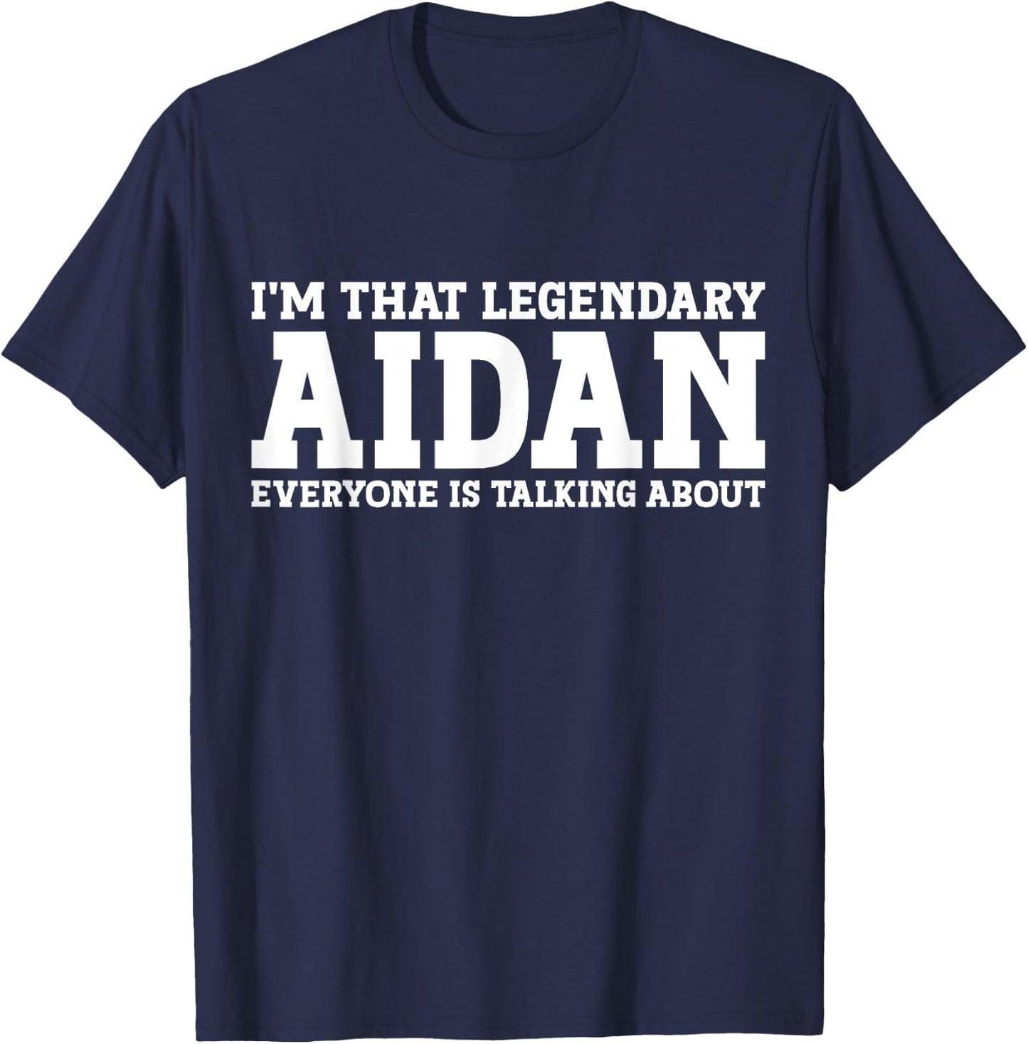 Aidan Personal Name First Name Funny Aidan T-Shirt - T-Shirt | Navy