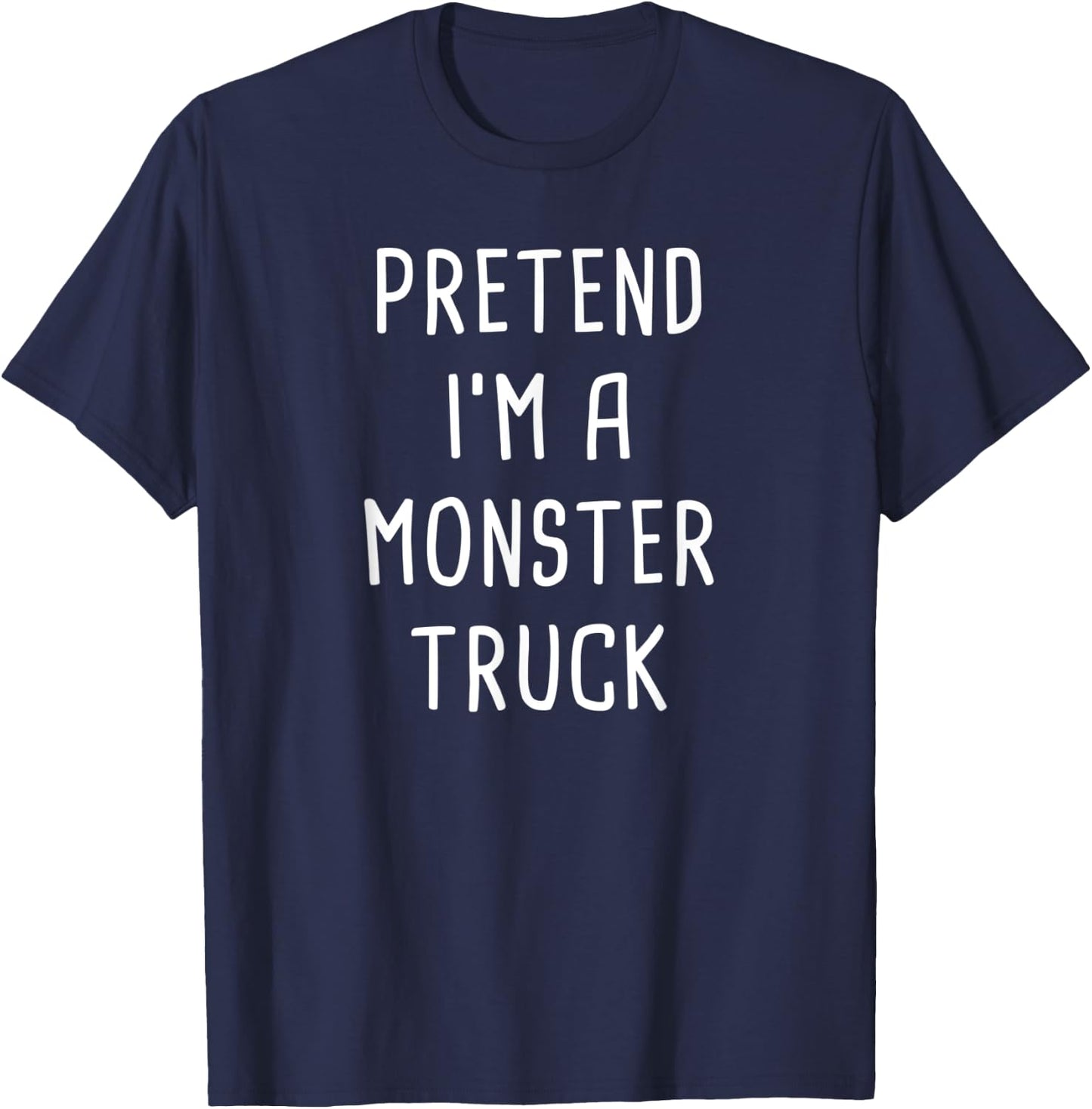 Pretend I'm A Monster Truck Halloween Costume T-Shirt - T-Shirt | Navy