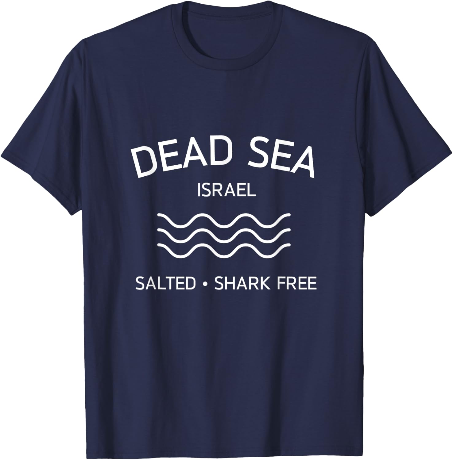 Dead Sea Salted Shark Free Israel Travel lowest place earth T-Shirt - T-Shirt | Navy