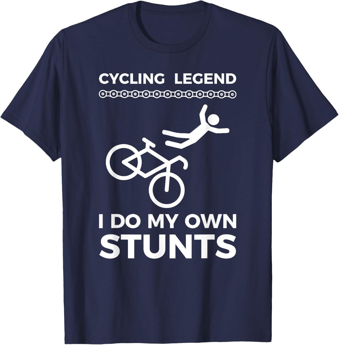 Cycling Legend I Do My Own Stunts Funny Bike Humor T-Shirt - T-Shirt | Navy