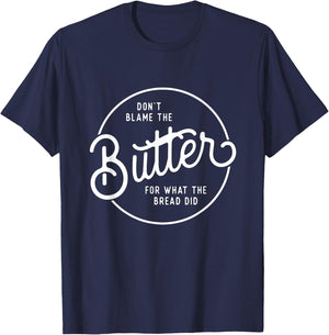 Don't Blame The Butter Funny Low Carb Keto Diet T-Shirt - T-Shirt | Navy