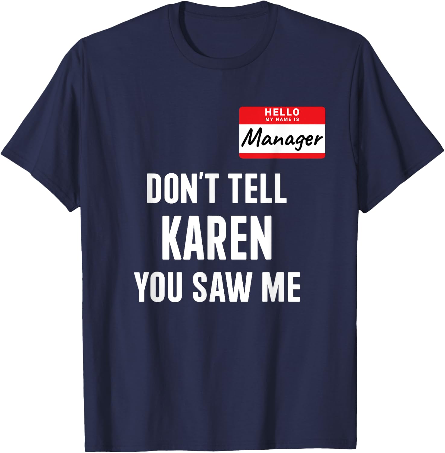 Manager costume dont tell Karen funny costume halloween T-Shirt - T-Shirt | Navy