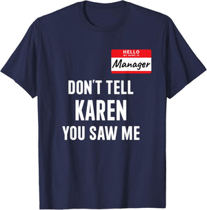 Manager costume dont tell Karen funny costume halloween T-Shirt - T-Shirt | Navy
