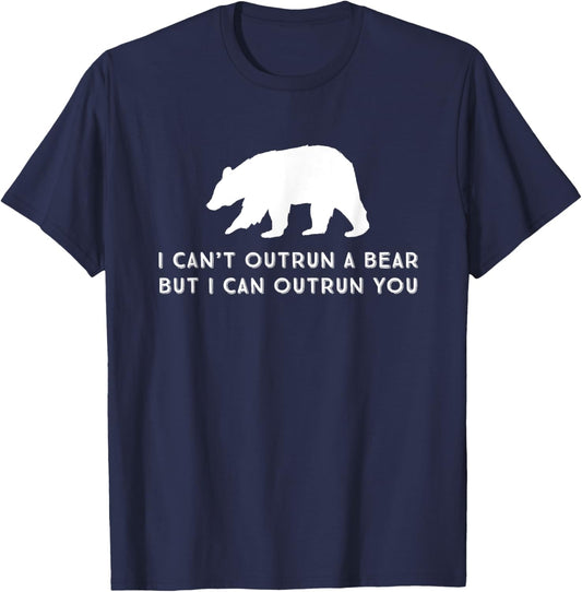 Funny I Can't Outrun A Bear But I Can Outrun You T-Shirt - T-Shirt | Navy