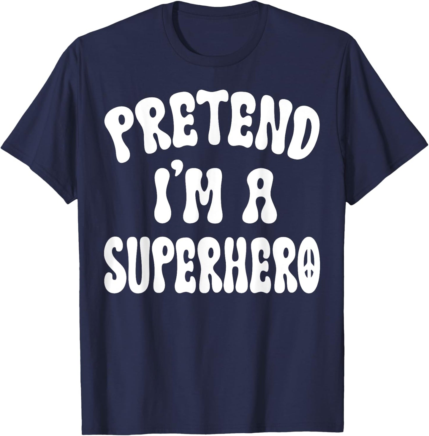 Pretend I'm A Superhero Funny Halloween Family Matching Lazy T-Shirt - T-Shirt | Navy