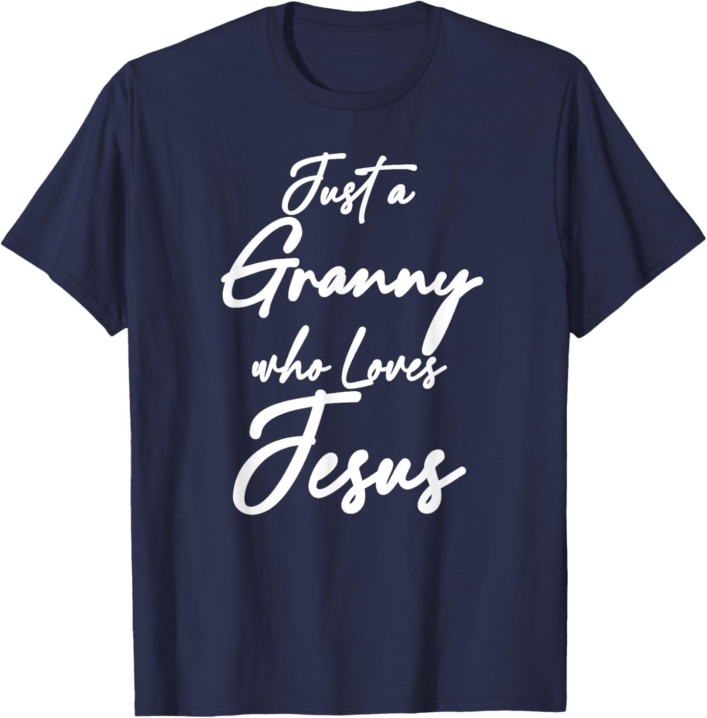 Just a Granny Who Loves Jesus Christian Faith Grandma Mom T-Shirt - T-Shirt | Navy