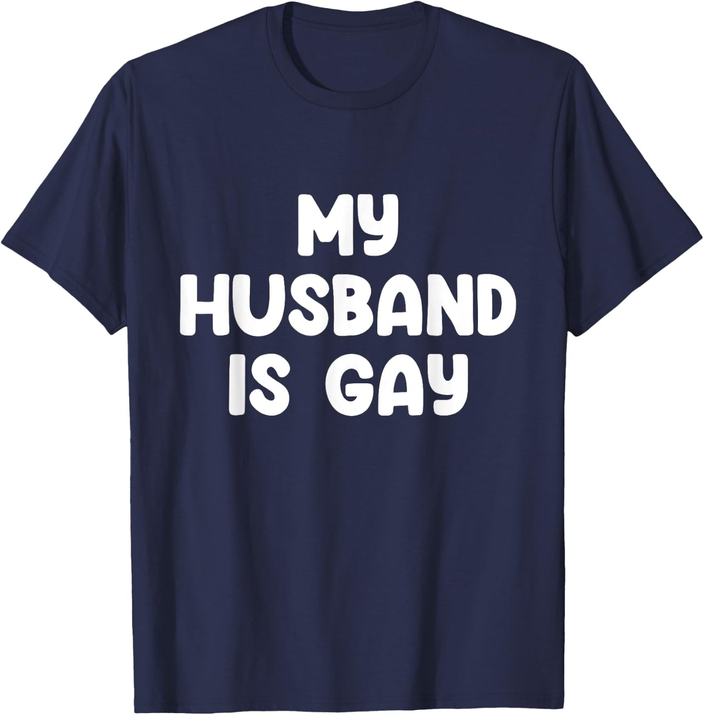 My Husband Is Gay T-Shirt - T-Shirt | Navy