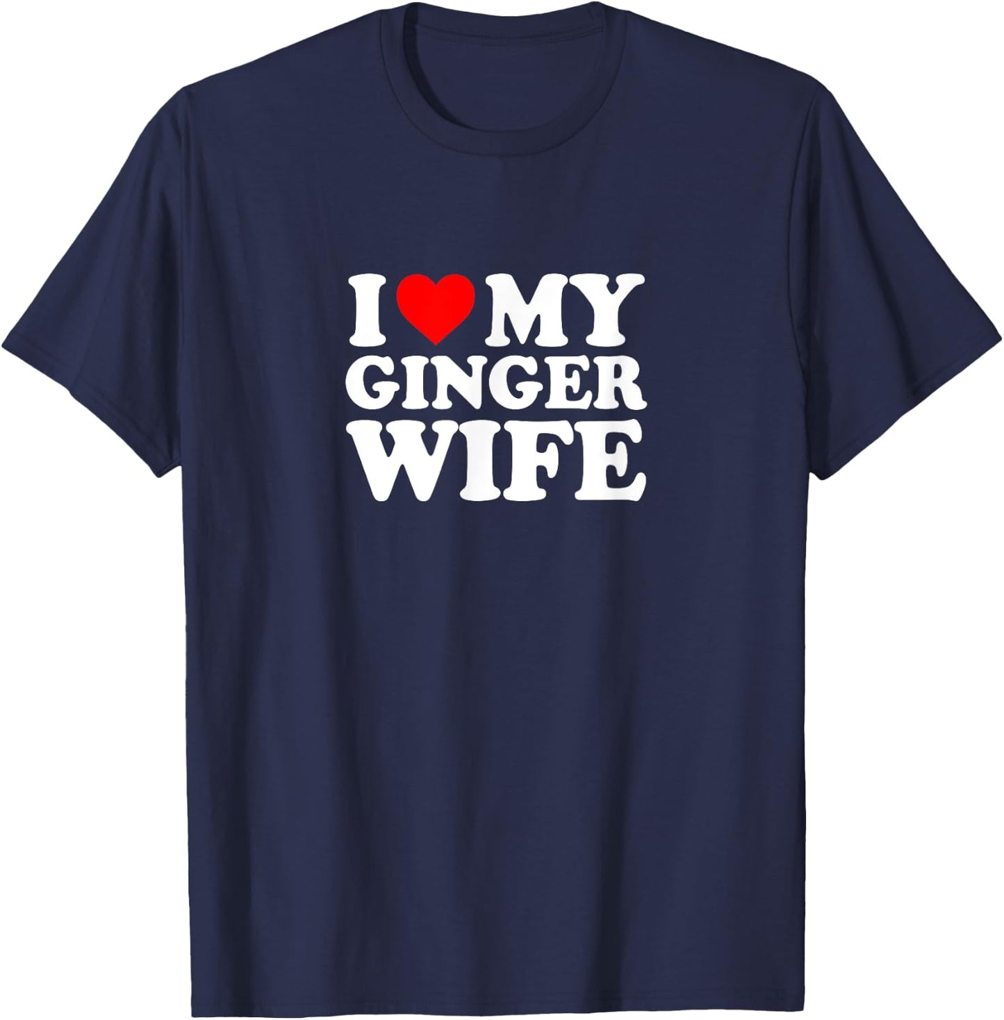 I Love Heart My Ginger Wife Cute Funny Simple T-Shirt - T-Shirt | Navy