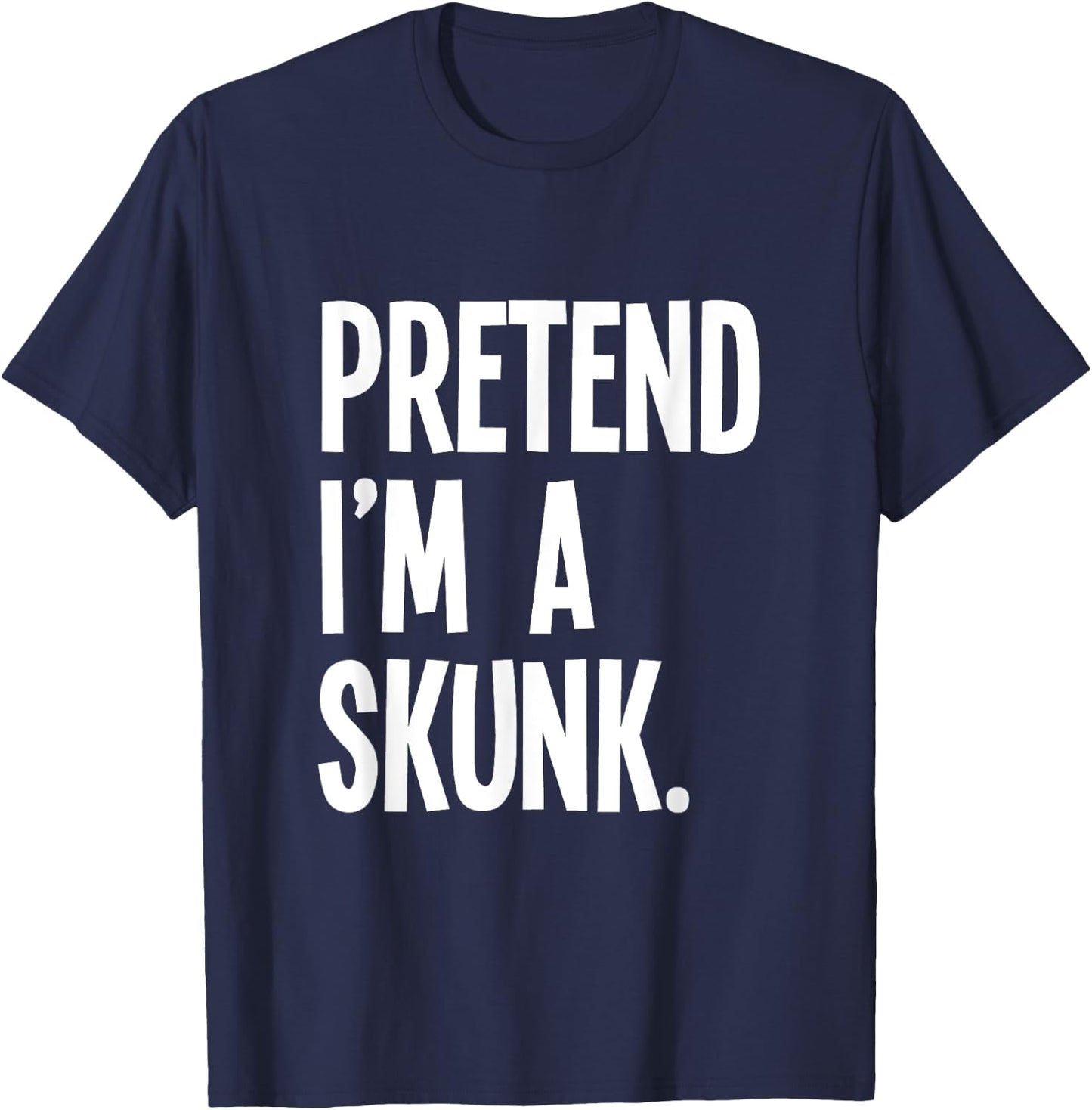 Pretend I'm A Skunk Funny Halloween Party Costume T-Shirt - T-Shirt | Navy