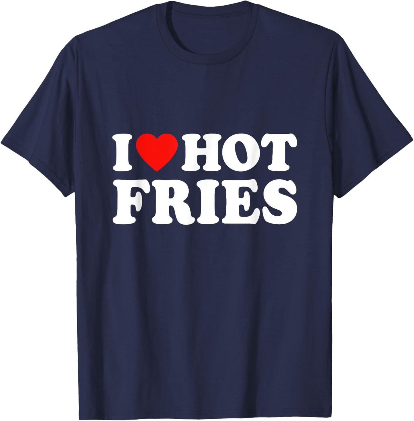 I Love Hot Fries T-Shirt - T-Shirt | Navy