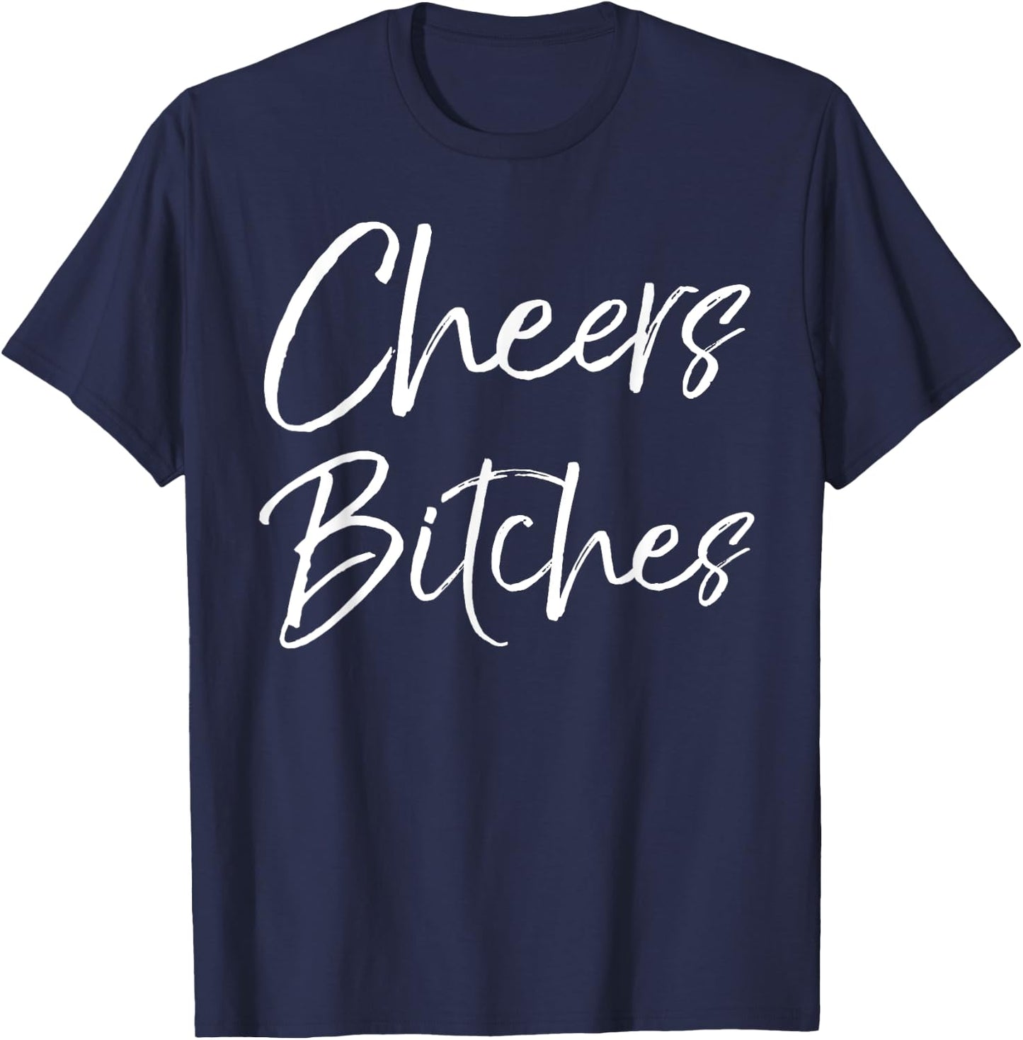 Cute Drinking Shirt Girls Weekend Gifts Party Cheers Bitches T-Shirt - T-Shirt | Navy