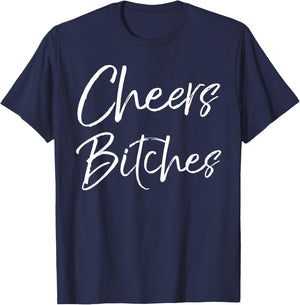 Cute Drinking Shirt Girls Weekend Gifts Party Cheers Bitches T-Shirt - T-Shirt | Navy