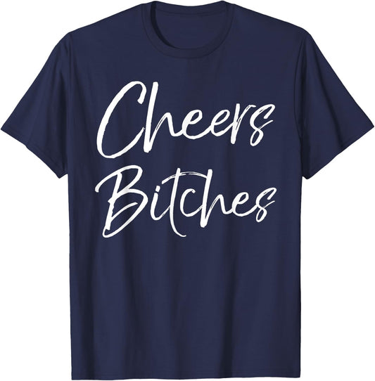 Cute Drinking Shirt Girls Weekend Gifts Party Cheers Bitches T-Shirt - T-Shirt | Navy