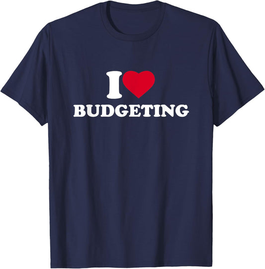 I Love Budgeting I Heart Budgeting Lover T-Shirt - T-Shirt | Navy