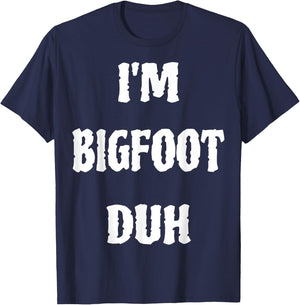 I'm Bigfoot Duh Spooky Sasquatch Ghost Halloween Men Women T-Shirt - T-Shirt | Navy