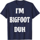 I'm Bigfoot Duh Spooky Sasquatch Ghost Halloween Men Women T-Shirt - T-Shirt | Navy