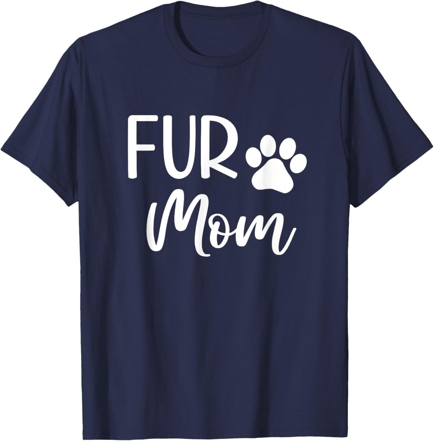 Fur Mom Cute Paw Dog Owner Mothers Day T-Shirt - T-Shirt | Navy