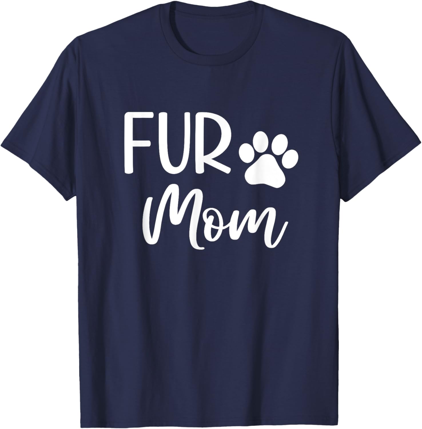 Fur Mom Cute Paw Dog Owner Mothers Day T-Shirt - T-Shirt | Navy