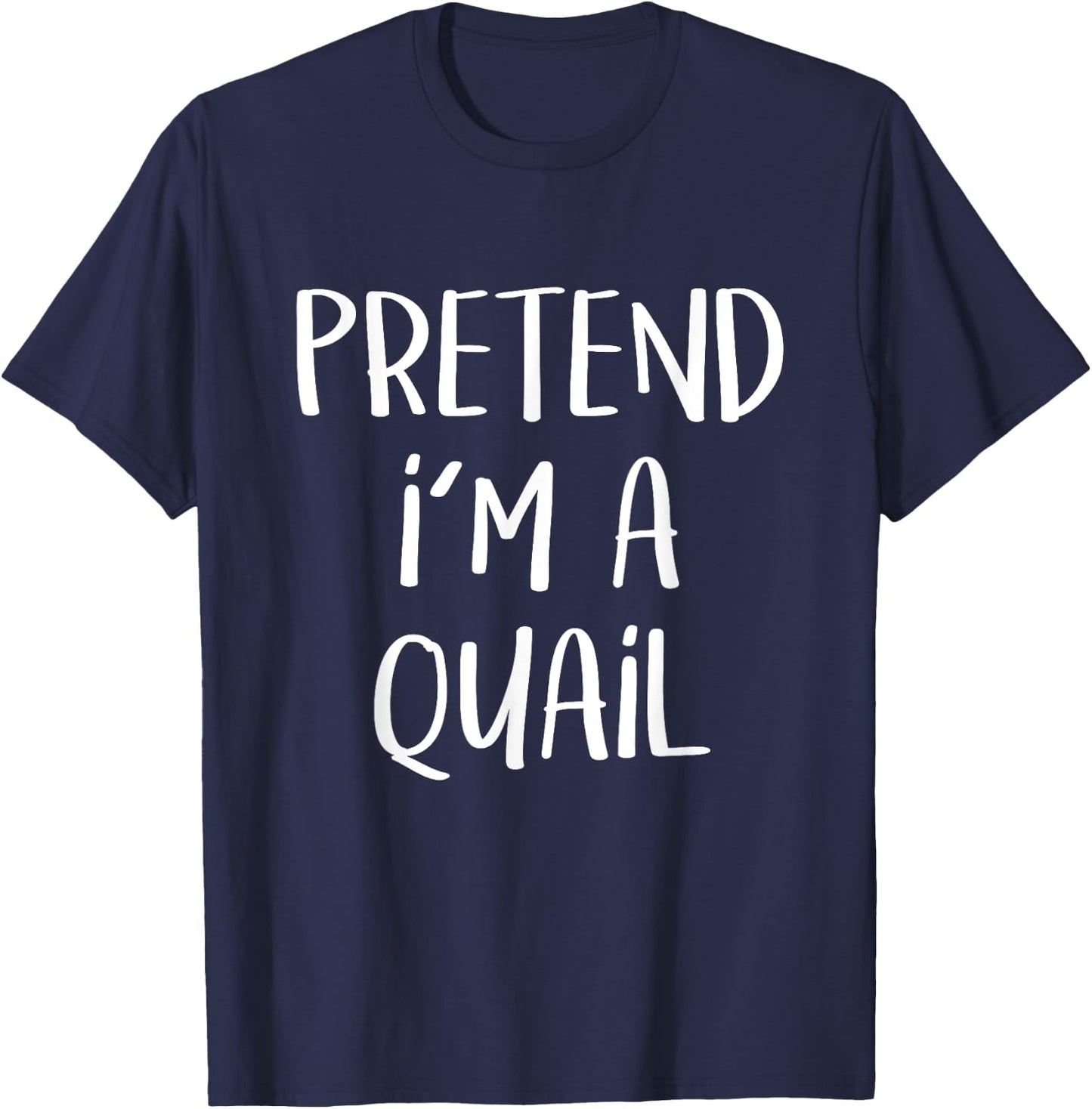 Pretend I'm A Quail Bird Costume Funny Halloween Party T-Shirt - T-Shirt | Navy