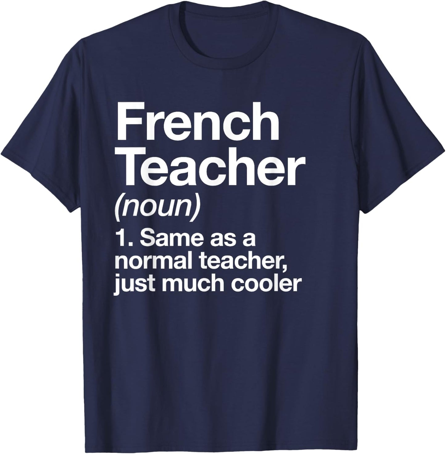 French Teacher Definition Funny Back To School First Day T-Shirt - T-Shirt | Navy
