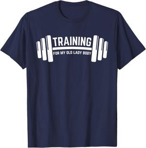 Training for My Old Lady Body, Weighlifting T-Shirt - T-Shirt | Navy