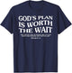 God's Plan Is Worth The Wait Wait For The Lord Be Strong T-Shirt - T-Shirt | Navy