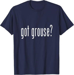 Got Grouse? Grouse Shirt Novelty Gift Animal T-Shirt - T-Shirt | Navy