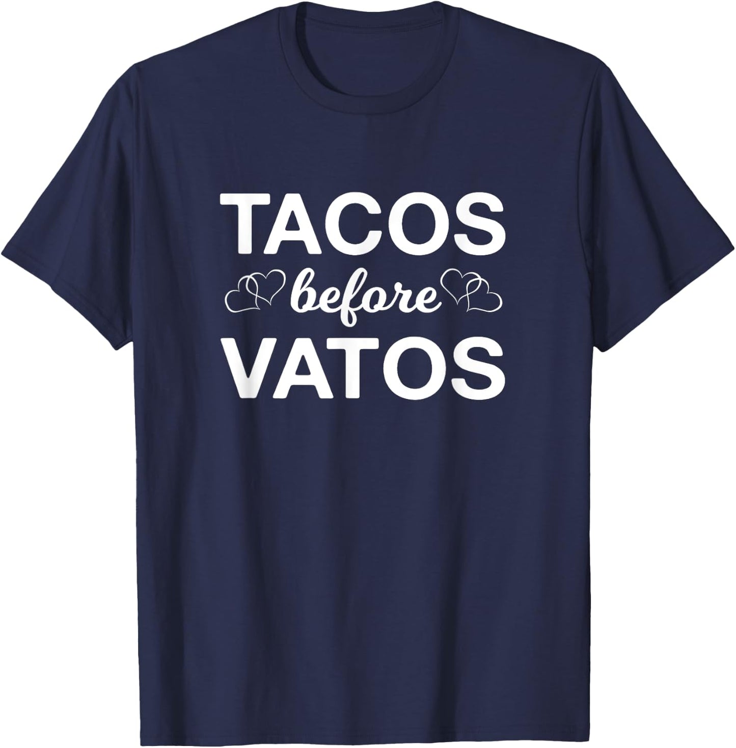 Tacos Before Vatos Funny Latina T-Shirt - T-Shirt | Navy