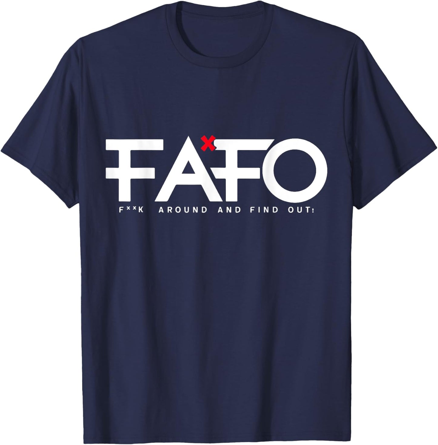 FafoGang FAFO - Fuck Around And Find Out , Small, Black T-Shirt - T-Shirt | Navy